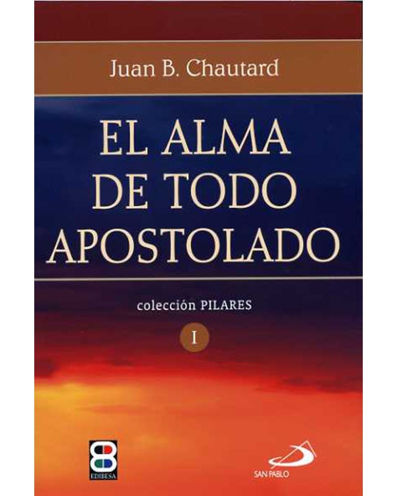 EL ALMA DE TODO APOSTOLADO
