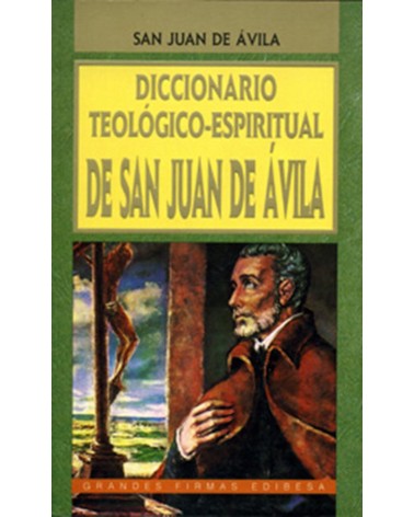 DICCIONARIO TEOLÓGICOESPIRITUAL DE SAN JUAN DE ÁVILA
