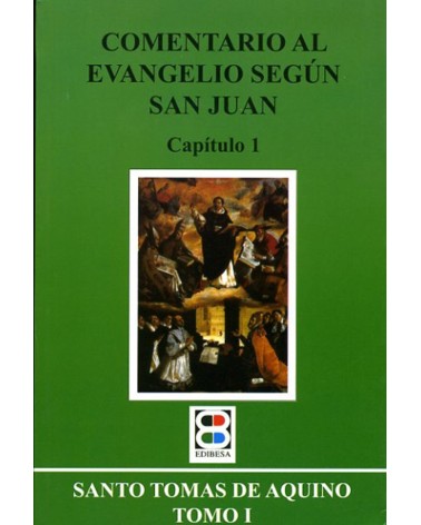 COMENTARIO AL EVG. SEGÚN S. JUAN. TOMO 1
