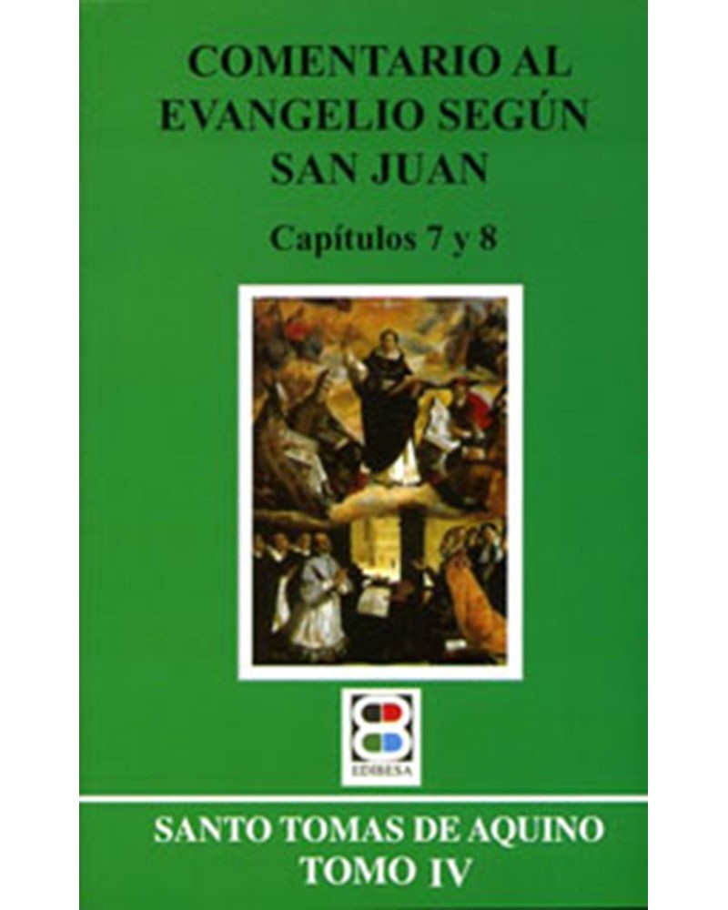 COMENTARIO AL EVG. SEGÚN S. JUAN. TOMO 4