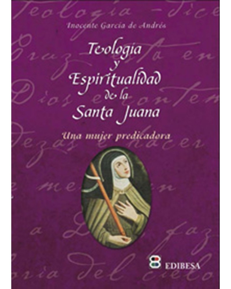 TEOLOGÍA Y ESPIRTUALIDAD DE LA SANTA JUANA