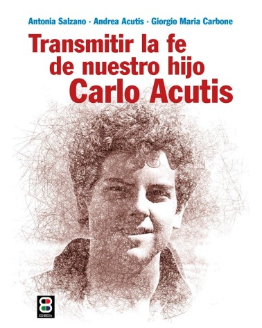 TRANSMITIR LA FE DE NUESTRO HIJO CARLO A