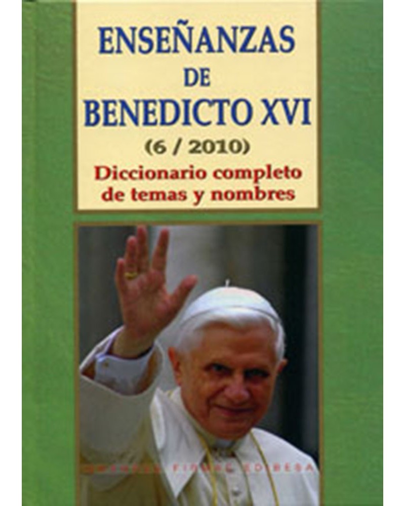 ENSEÑANZAS DE BENEDICTO XVI. TOMO 6 AÑO 2010