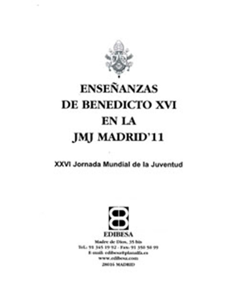 ENSEÑANZAS DE BENEDICTO XVI EN LA JMJ MADRID 2011