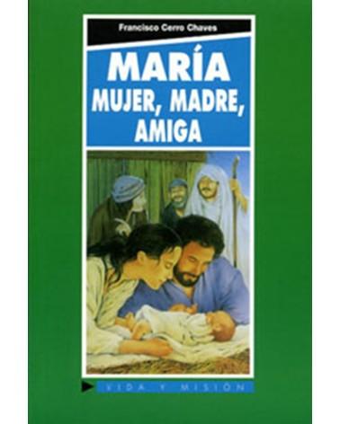 MARÍA. MUJER MADRE AMIGA