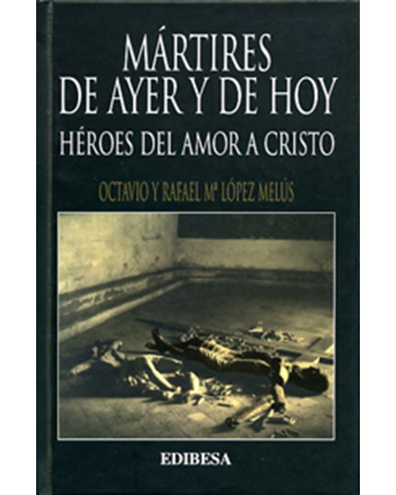 MÁRTIRES DE AYER Y DE HOY