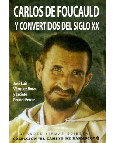 CARLOS DE FOUCAULD Y CONVERTIDOS DEL SIGLO XX