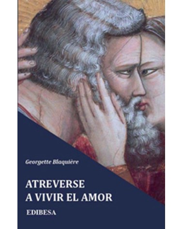 ATREVERSE A VIVIR EL AMOR