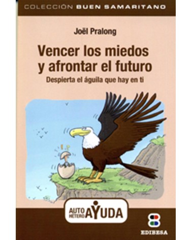 VENCER LOS MIEDOS Y AFRONTAR EL FUTURO