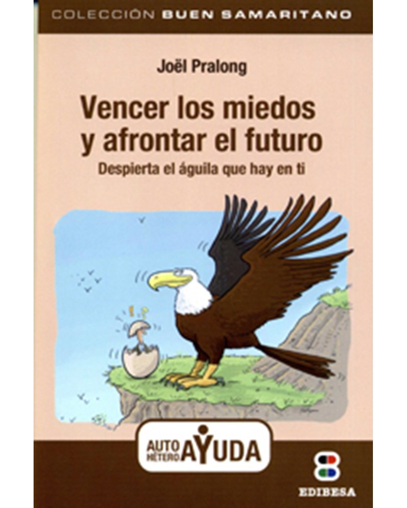 VENCER LOS MIEDOS Y AFRONTAR EL FUTURO