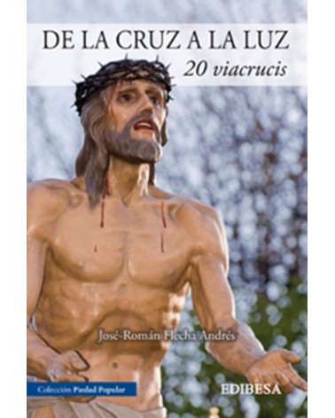 DE LA CRUZ A LA LUZ. 20 VÍA CRUCIS