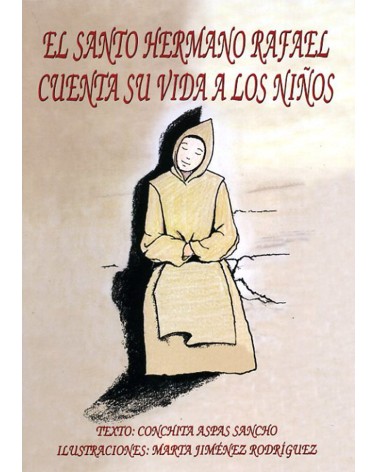 EL SANTO HERMANO RAFAEL CUENTA SU VIDA A