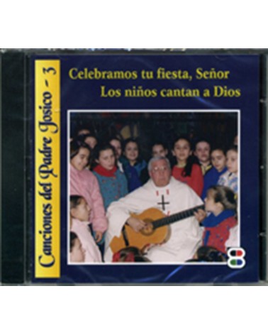 CELEBRAMOS TUS FIESTAS SEÑOR. LOS NIÑOS